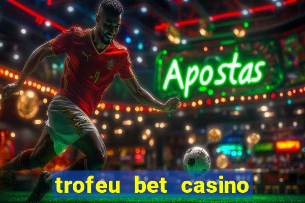 trofeu bet casino category all